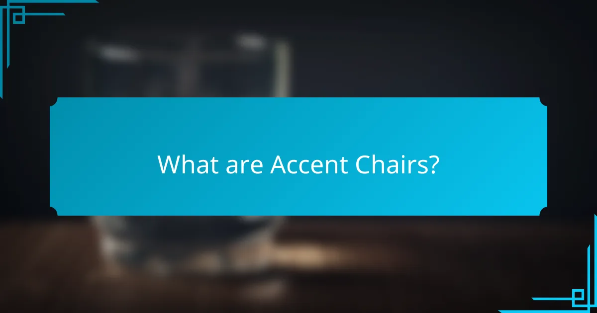 What are Accent Chairs?