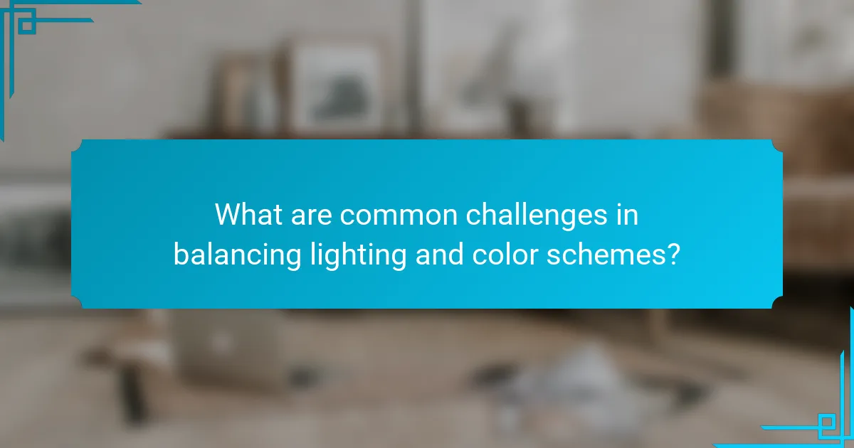 What are common challenges in balancing lighting and color schemes?