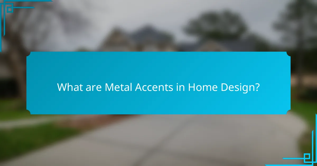 What are Metal Accents in Home Design?
