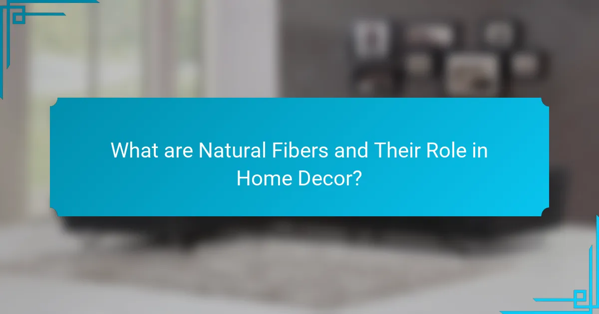 What are Natural Fibers and Their Role in Home Decor?