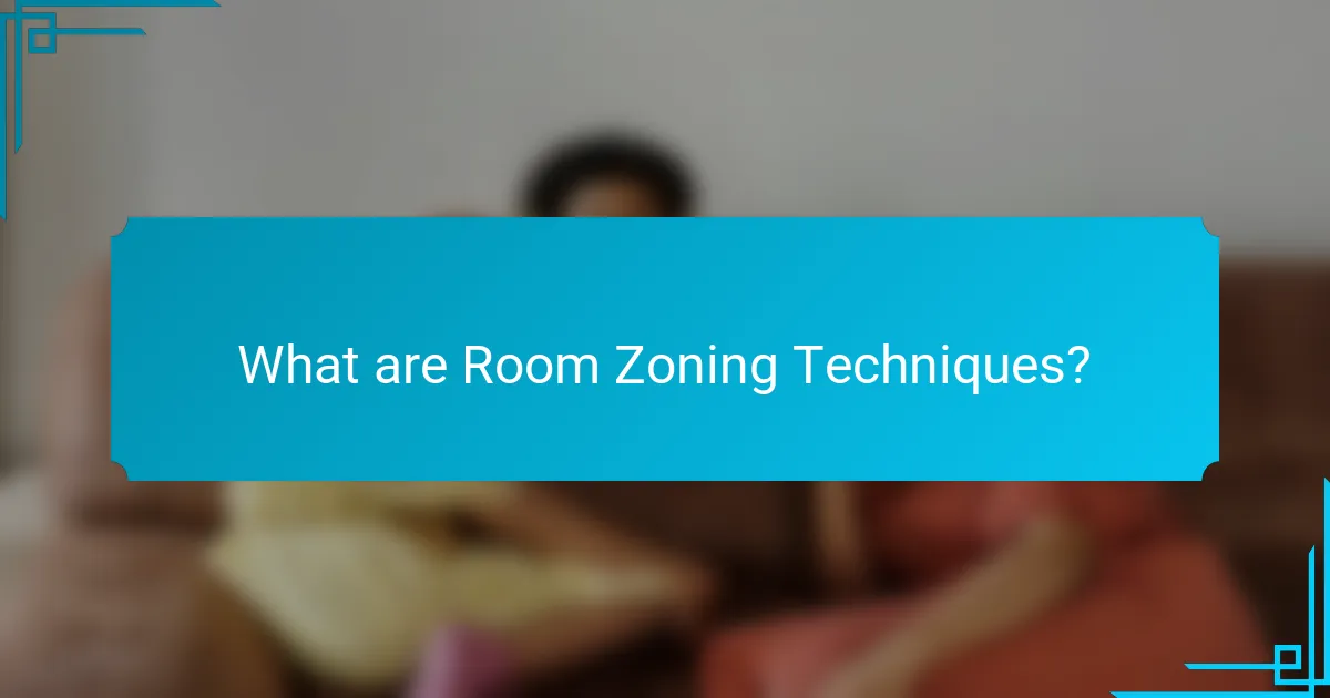 What are Room Zoning Techniques?