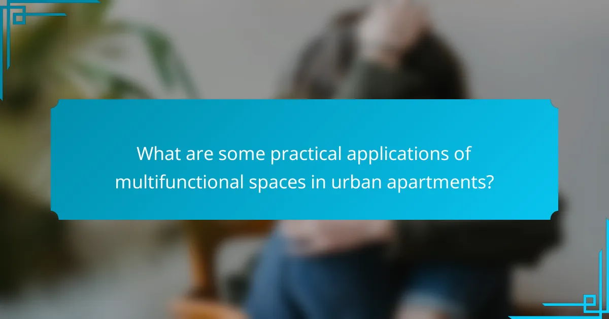 What are some practical applications of multifunctional spaces in urban apartments?