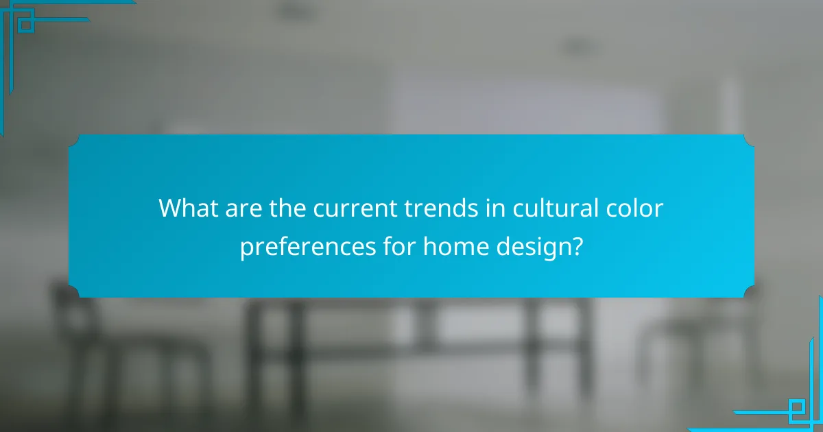 What are the current trends in cultural color preferences for home design?