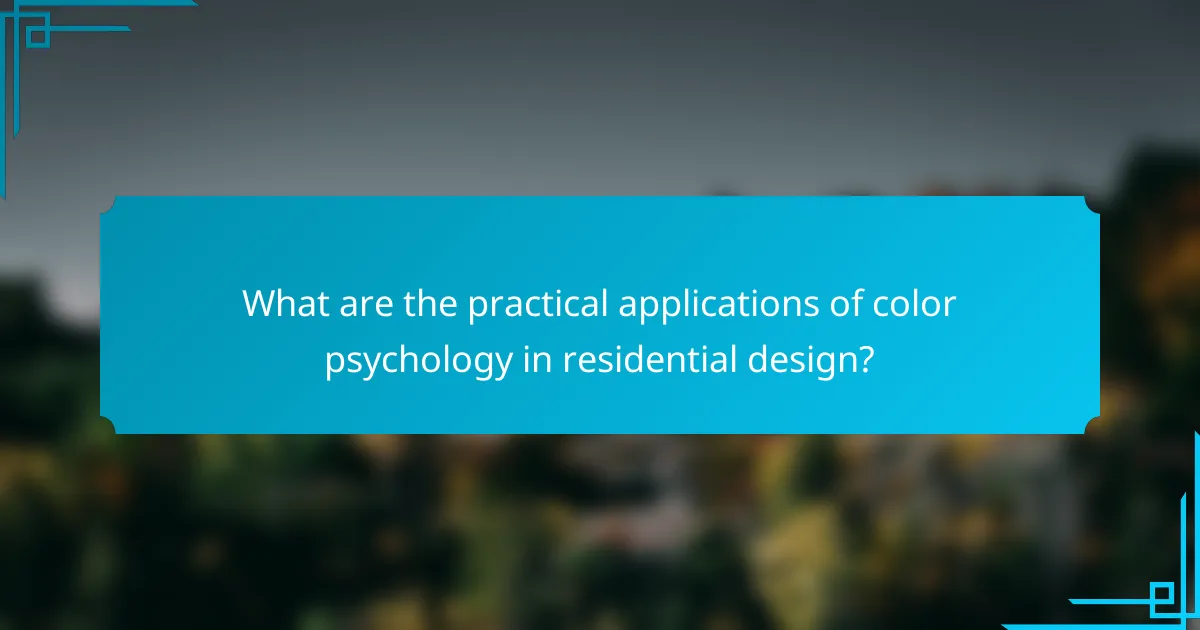 What are the practical applications of color psychology in residential design?