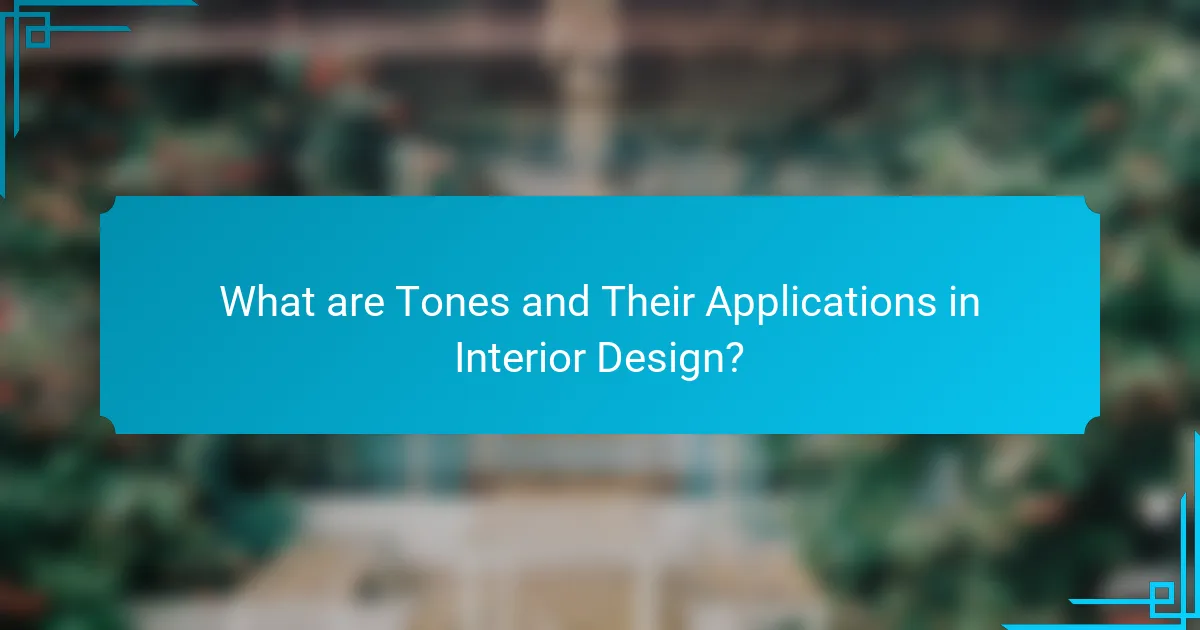 What are Tones and Their Applications in Interior Design?
