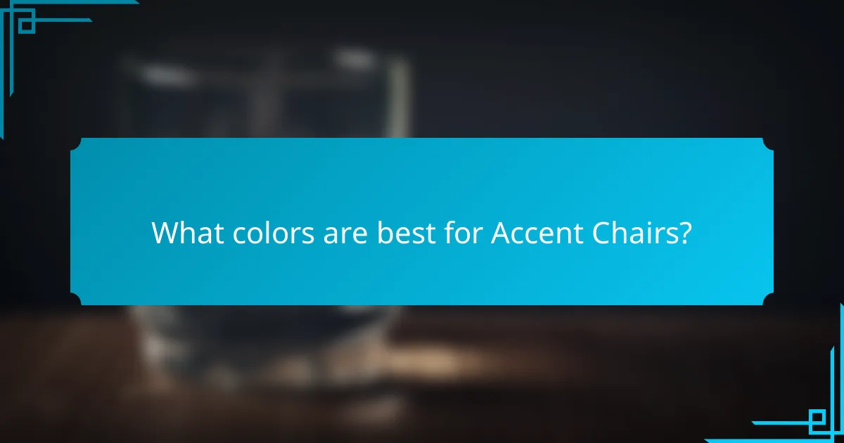 What colors are best for Accent Chairs?