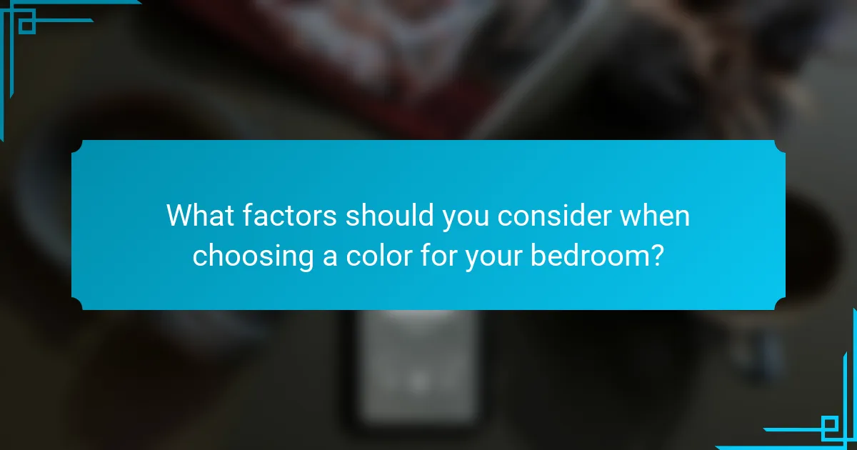 What factors should you consider when choosing a color for your bedroom?