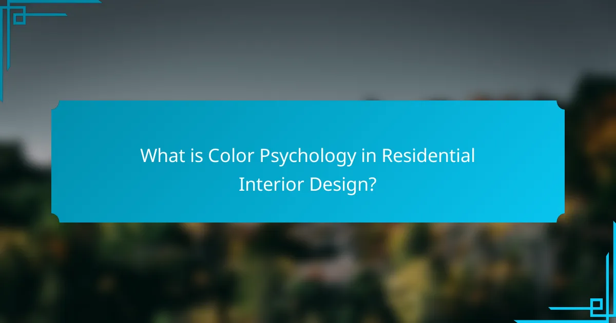 What is Color Psychology in Residential Interior Design?