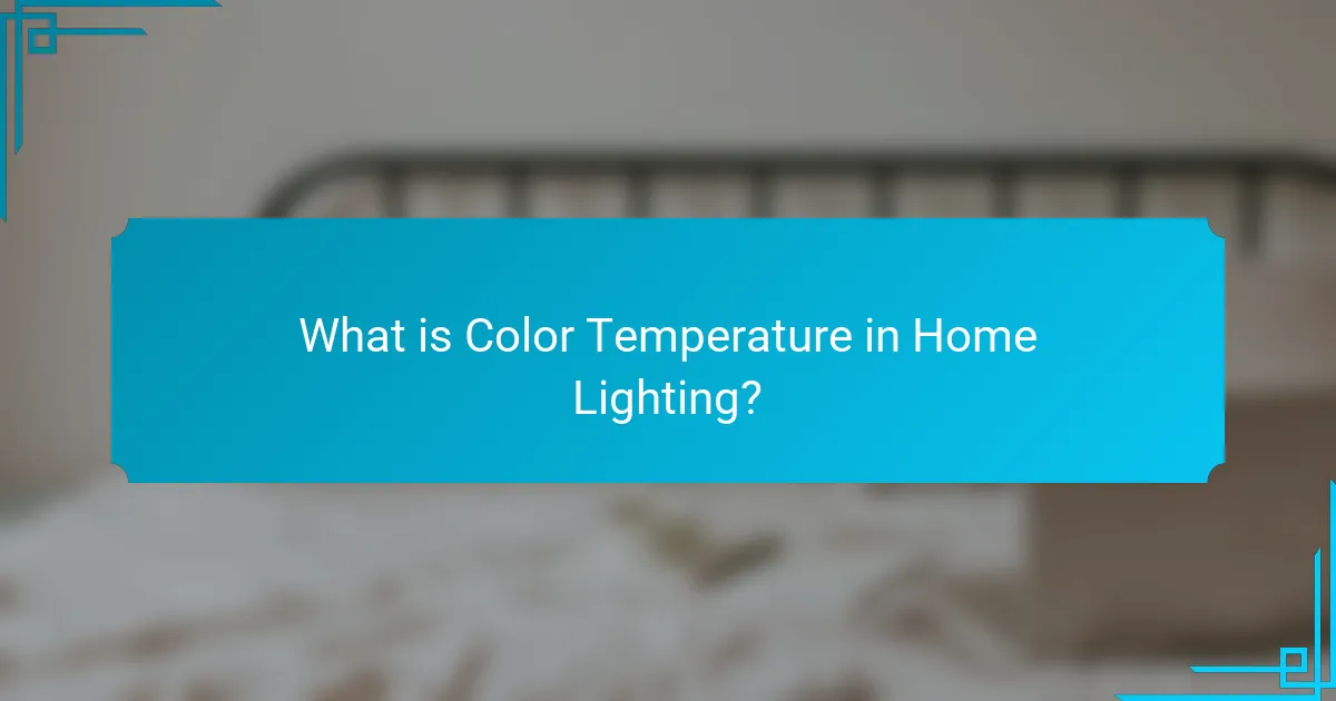 What is Color Temperature in Home Lighting?
