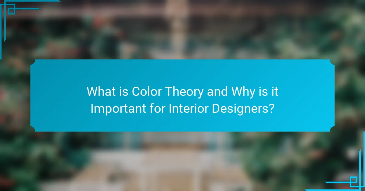 What is Color Theory and Why is it Important for Interior Designers?