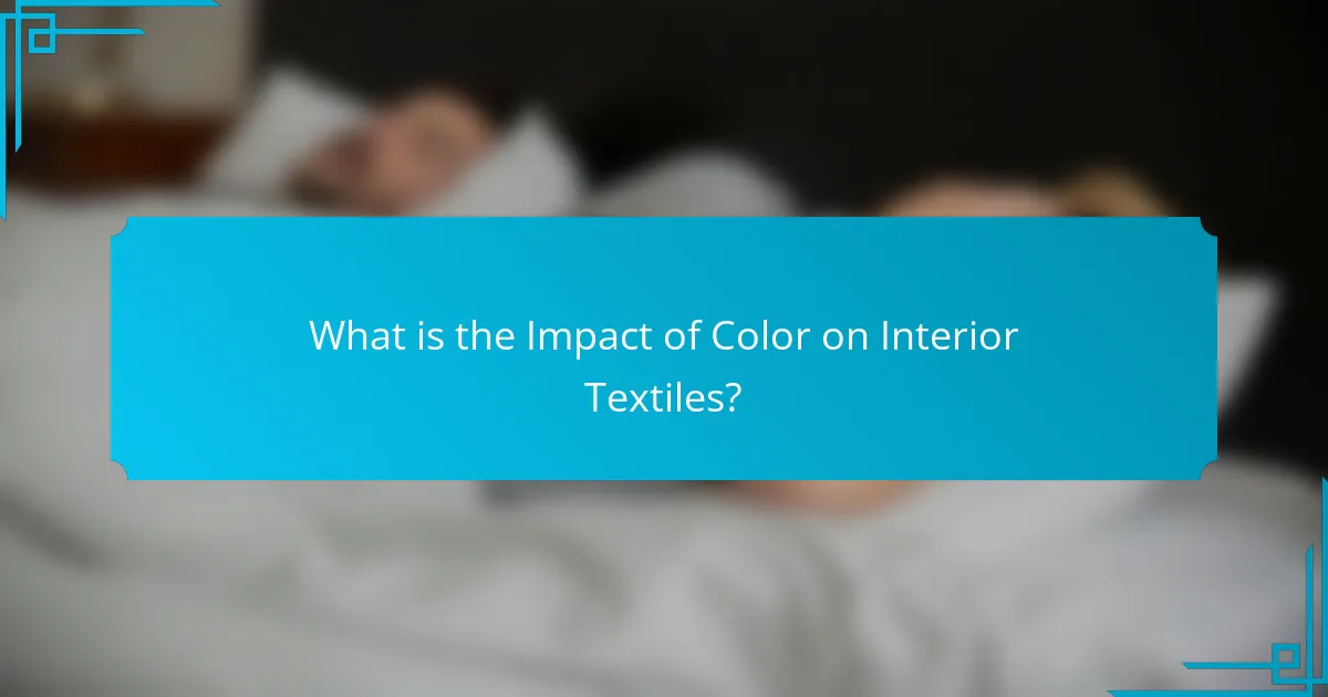 What is the Impact of Color on Interior Textiles?