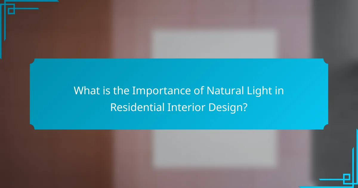 What is the Importance of Natural Light in Residential Interior Design?