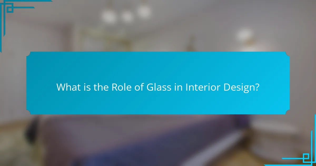 What is the Role of Glass in Interior Design?