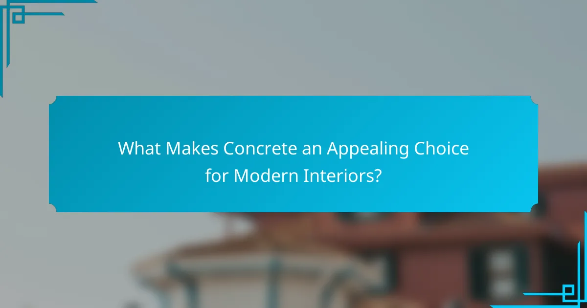 What Makes Concrete an Appealing Choice for Modern Interiors?