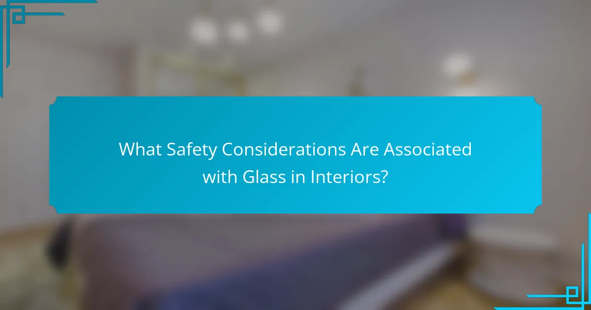 What Safety Considerations Are Associated with Glass in Interiors?